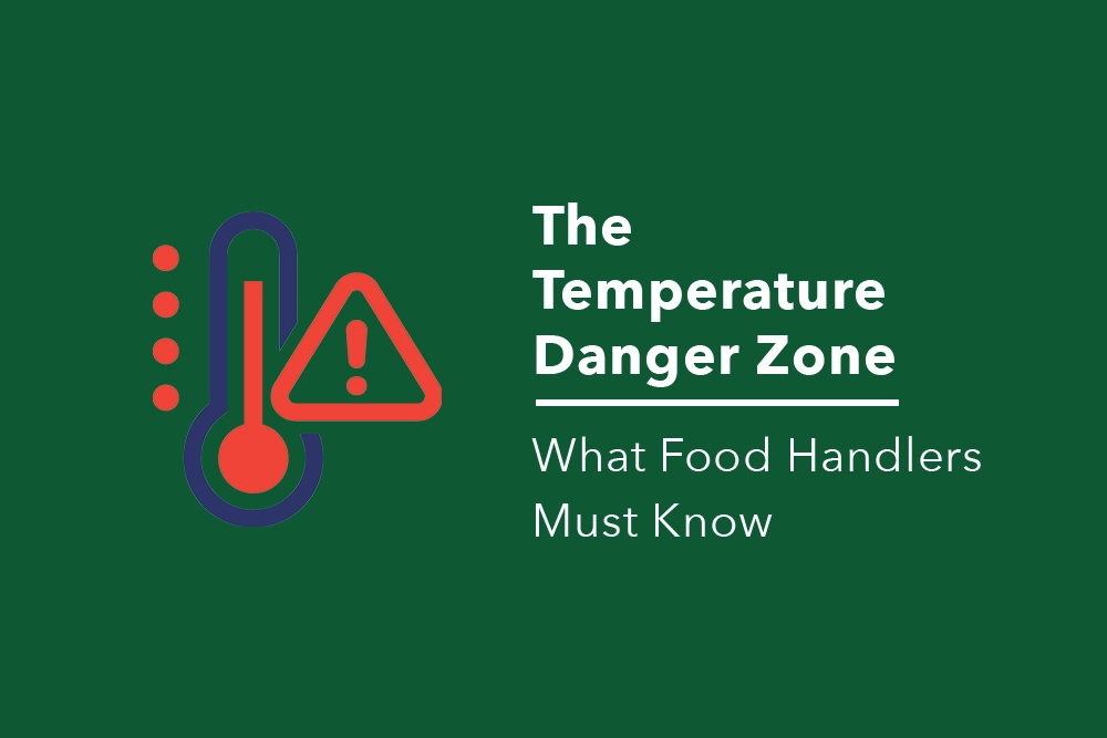 The Temperature Danger Zone For Food Handlers FoodSafePal 