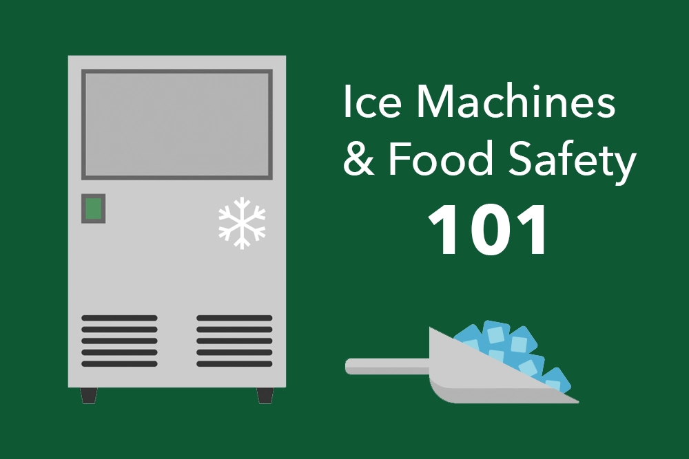 Ice Machines and Food Safety - Foodservice Equipment & Supplies