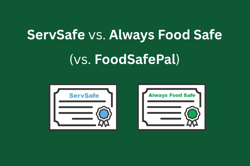 ServSafe vs. Always Food Safe vs. FoodSafePal