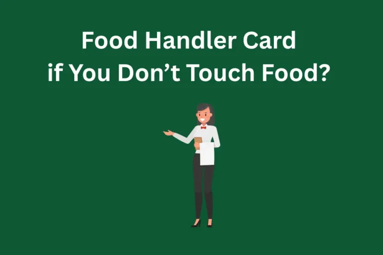 Do you need a food handlers card if you never touch food