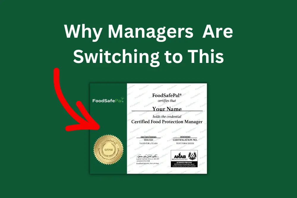 Why managers are switching to FoodSafePal from ServSafe